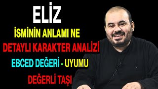 Eliz isminin anlamı nedir ismin esması Detaylı isim karakter analizi ebced değeri uyumu [upl. by Nyllewell]