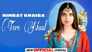 Tere Naal  Nimrat Khaira Official Song Nimrat Khaira New Song 2023 [upl. by Oremoh328]