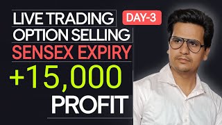 Live Option Selling in Sensex Expiry ₹15000 Profit Booked Day 3 [upl. by Chapen331]