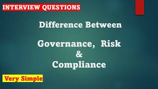 Interview Question DIfference between Governance Risk and Compliance  Very Simple  Rajbir Singh [upl. by Assitruc]