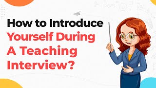 How To Introduce Yourself During A Teaching Interview  Teacher Interview Question Answers [upl. by Williamson]