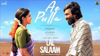 Lal Salaam  Ae Pulla Lyric Video  Rajinikanth  AR Rahman  Aishwarya Vishnu Vishal  Vikranth [upl. by Ativak]