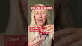 Activate Your Magnetism Have Him Start Chasing You Again relationshipadvice polarity dating [upl. by Fenn]