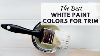 The Best White Paint Colors for Trim [upl. by Aizat325]