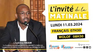 Invite de la Matinale  Avec Cheikhna THIAM Start Up 11 Mars 2024 Fr…Rewmi Officiel [upl. by Enirol]