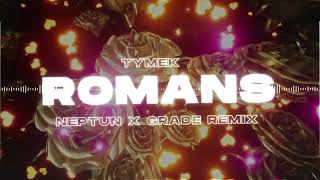 Tymek  Romans NEPTUN X GRADE REMIX [upl. by Lenhart]