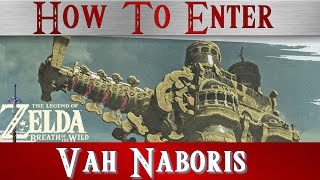 Zelda BotW  How to enter the Divine Beast Vah Naboris  Walkthrough Camel  Breath of the Wild [upl. by Matronna]