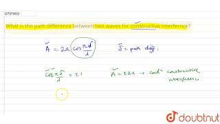 What is the path difference between two waves for constructive interfernce [upl. by Anihc]