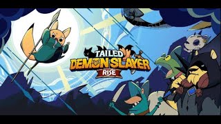 Tailed Demon Slayer  RISE  Cute but Deadly RPG🎮 [upl. by Nodnahs]