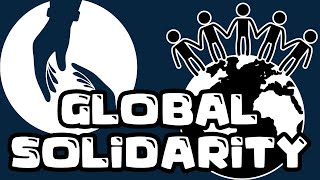 Global Solidarity [upl. by Nylaf]