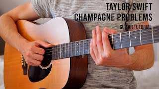 Taylor Swift – Champagne Problems EASY Guitar Tutorial With Chords  Lyrics [upl. by Nnylarac]