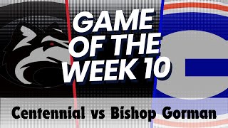 HS Series Centennial High vs Bishop Gorman  Week 10 [upl. by Zoeller]