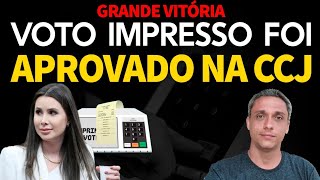 GRANDE VITÓRIA Aprovado o VOTO IMPRESSO com contagem pública na CCJ [upl. by Ahsek]