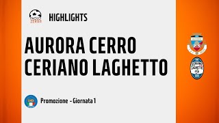 HIGHLIGHTS Promozione Girone A 2425  Day 1  Aurora Cerro  Ceriano Laghetto [upl. by Lessig]