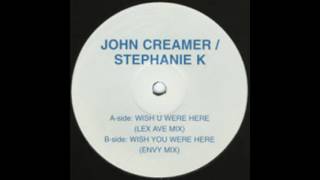 John Creamer amp Stephane K ‎– Wish U Were Here Envy Remix HD [upl. by Maiah]