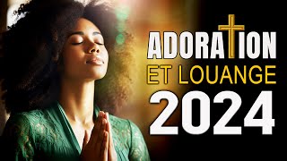 TOUCHANT ADORATION ET LOUANGE CHRETIENNE MUSIQUE 2024  NE PEUT PAS MANQUER LE MATIN 2024 [upl. by Accalia520]