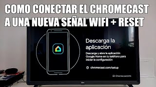 Como Conectar el Chromecast a una Nueva Red Wifi y Como Hacer Reset [upl. by Eicirtap]