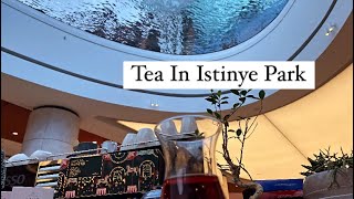 Tea In Istinye Park izmir istinyepark tea [upl. by Nolur]