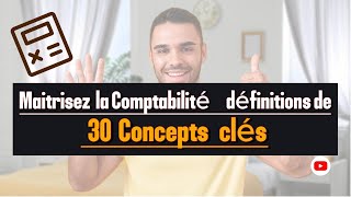 Maîtrisez les Bases de la Comptabilité  30 Termes Clés Expliqués Facilement [upl. by Tammie]