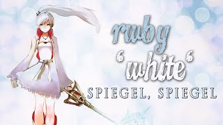 RWBY • quotWhitequot  Spiegel Spiegel 【StrawbellyCake】 [upl. by Cirillo]