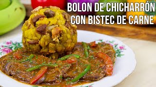 BOLON DE CHICHARRÓN CON BISTEC DE CARNE [upl. by Philemol]