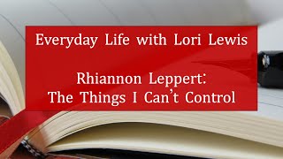 Rhiannon Leppert The Things I Cant Control [upl. by Simpkins]