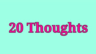 10 Thoughts in English [upl. by Ecirtnahc]