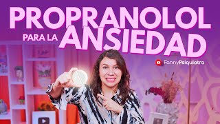 PROPRANOLOL para la ANSIEDAD [upl. by Hola160]