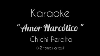 Amor Narcótico  karaoke tono mujer Chichí Peralta [upl. by Uball]