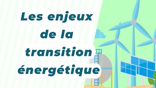 Les enjeux de la transition énergétique [upl. by Ennaillek]