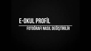 E Okul Profil Fotoğrafı Nasıl Değiştirilir [upl. by Meehyrb]