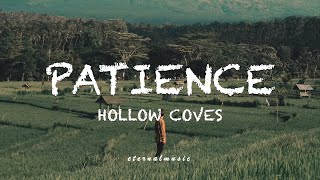 Patience  Hollow Coves lyrics [upl. by Bergerac]