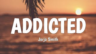 Jorja Smith  Addicted Lyrics [upl. by Nuhsal52]