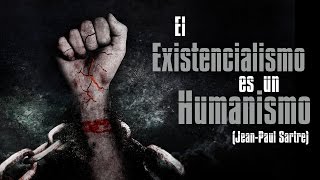 El Existencialismo es un humanismo JeanPaul Sartre  Resumen análisis y PDF [upl. by Lilas]