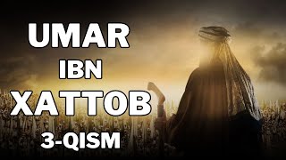 UMAR IBN XATTOB 3  QISM  УМАР ИБН ХАТТОБ 3  КИСМ 4K [upl. by Aronoff]