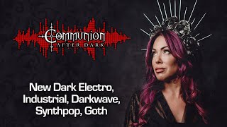 Communion After Dark  Dark Alternative Industrial EBM Gothic Synthpop  06262024 [upl. by Amby]