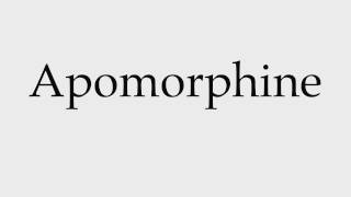 How to Pronounce Apomorphine [upl. by Vallie787]