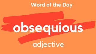 Word of the Day  OBSEQUIOUS What does OBSEQUIOUS mean [upl. by Chapell463]