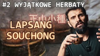 2 WYJĄTKOWE HERBATY Lapsang Souchong wędzona herbata [upl. by Niaz]