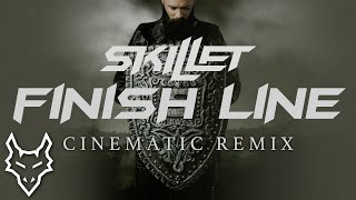 Finish Line  Skillet  Cinematic Remix [upl. by Odell]