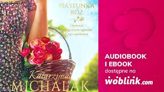 PIASTUNKA RÓŻ  KATARZYNA MICHALAK  AUDIOBOOK PL [upl. by Ches748]