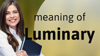 Luminary  LUMINARY definition [upl. by Jae]