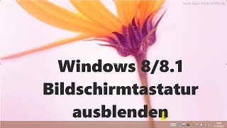 Windows 8 amp 81 Bildschirmtastatur deaktivieren und dauerhaft entfernen [upl. by Nandor]