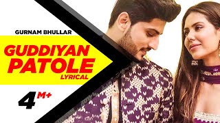 Guddiyan Patole Lyrical Video  Gurnam Bhullar  Sonam Bajwa  New Punjabi Song  Speed Records [upl. by Anitsirhcairam]