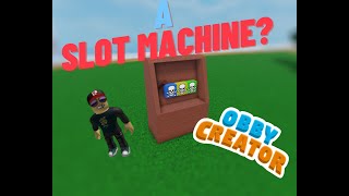 How to Make a Slot Machine Roblox Obby Creator [upl. by Leanna]