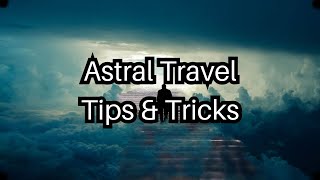 Astral Travel Tips and Tricks [upl. by Hali833]