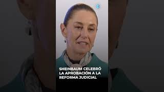 📣 Destacado  Claudia Sheinbaum celebró la aprobación a la ReformaJudicial [upl. by Nodyarb]