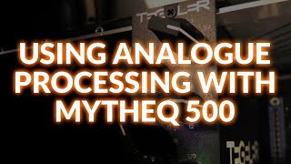 Analogue Processing With Tegeler Audio Manufaktur MythEQ 500 [upl. by Orford]