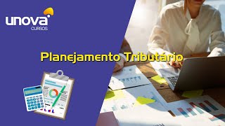 Curso de Planejamento Tributário Gratuito e Online da Unova [upl. by Noit]