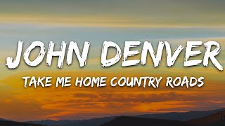 John Denver  Take Me Home Country Roads Lyrics [upl. by Jordan]